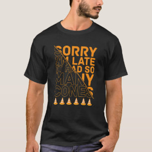 Sorry, ich bin zu spät Drag Racing Auto Racing Aut T-Shirt