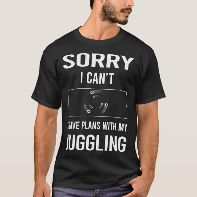 Sorry ich Cant Juggling Juggle Juggler T-Shirt (Vorderseite)