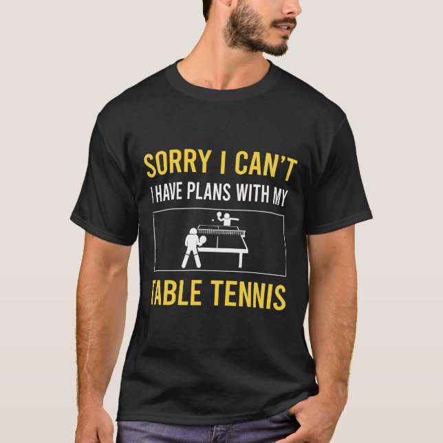 Sorry, ich Cant Tischtennis Ping Pong T-Shirt (Vorderseite)