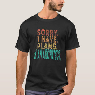 Sorry, ich habe Pläne, ich bin ein Vintager Archit T-Shirt