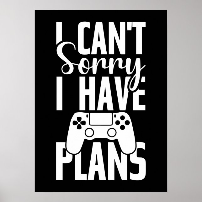 Sorry, ich habe Pläne, lustiges Gaming, Video Game Poster (Vorne)