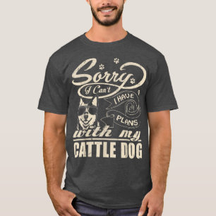 Sorry, ich habe Pläne mit meinem Rind Hund lustige T-Shirt