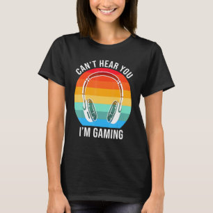 Sorry, ich kann hören, dass Sie im Gaming Cool Gam T-Shirt