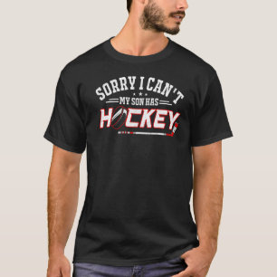 Sorry, ich kann mein Sohn hat Hockey Funny Hockey  T-Shirt