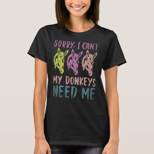 Sorry, ich kann meine Donkeys brauchen mich Bauern T-Shirt (Vorderseite)