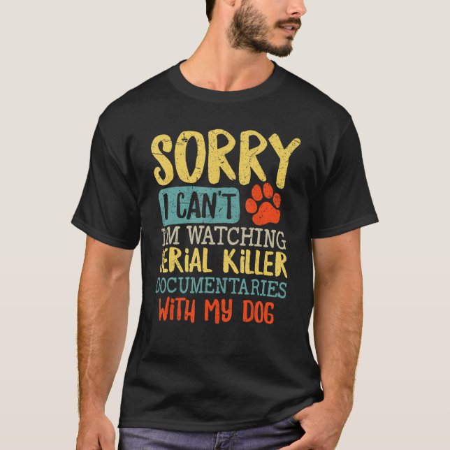 Sorry, ich kann nicht sehen Serial Killer Document T-Shirt (Vorderseite)