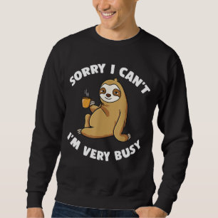 Sorry, ich kann nicht sehr beschäftigt Kaffee-Latt Sweatshirt