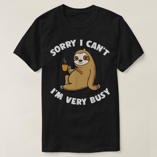 Sorry, ich kann nicht sehr beschäftigt Kaffee-Latt T-Shirt (Design vorne)