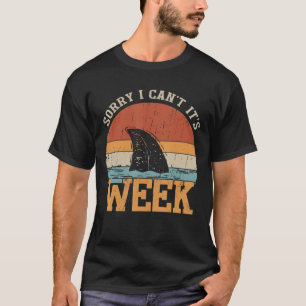 Sorry, ich kann seine Woche nicht Funny Shark Gesc T-Shirt