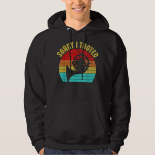 Sorry, ich Tooot Französisch Horn Player Funny Ret Hoodie