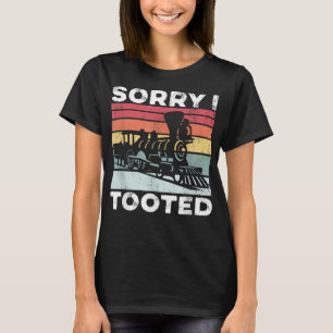 Sorry, ich Tooot Funny Railroad Train Lover Gesche T-Shirt