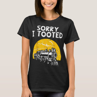 Sorry, ich Toooted Zug Funny Locomotive Railroad M T-Shirt