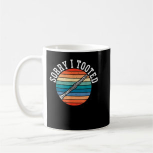 Sorry, ich Tooted Klarinet Player Clarinetist Musi Kaffeetasse