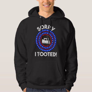 Sorry, ich Tooted Zug Lover Patriotic Railroad Ame Hoodie