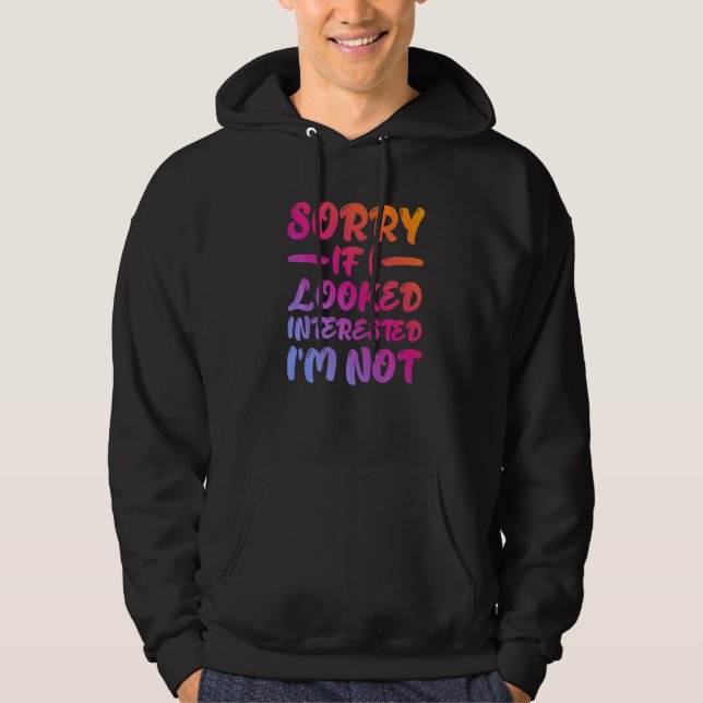 Sorry If I Looked Interested, I'm Not - Premium Hoodie (Vorderseite)