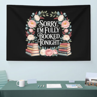 Sorry I'M Fully Booked Tonight Banner