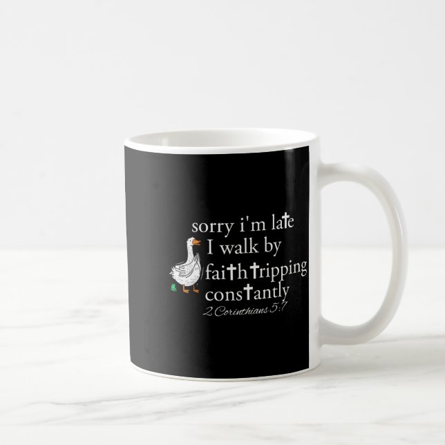 Sorry I'm Late Funny Goose Christian Bible Verse F Kaffeetasse (Rechts)