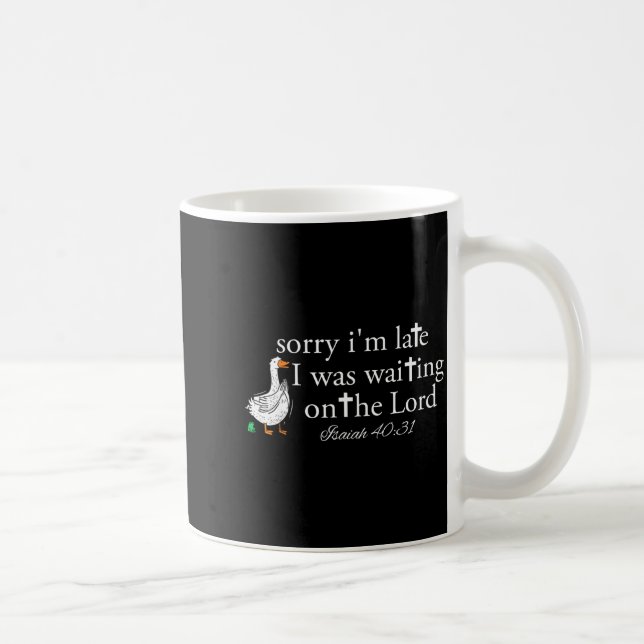 Sorry I'm Late Funny Goose Christian Bible Verse F Kaffeetasse (Rechts)