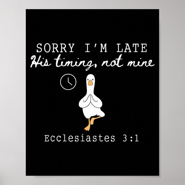 Sorry I'm Late Funny Goose Christian Bible Verse F Poster (Vorne)