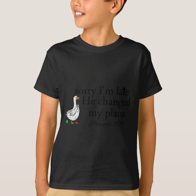 Sorry I'm Late Funny Goose Christian Bible Verse F T-Shirt (Vorderseite)
