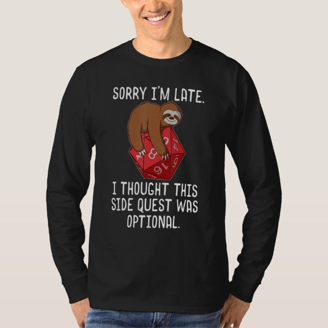 Sorry I'm Late I Thought This Side Quest Was Optio T-Shirt (Vorderseite)