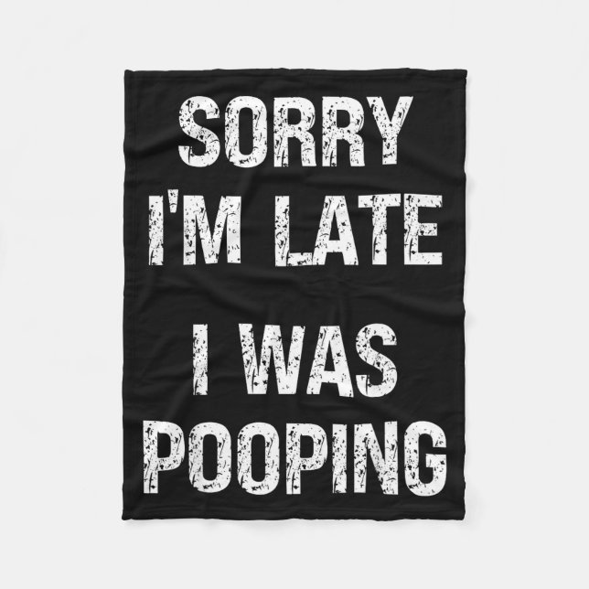 Sorry I'm Late I Was Ong  Fleecedecke (Vorderseite)