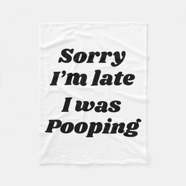 Sorry I'm Late I Was Ong  Fleecedecke (Vorderseite)