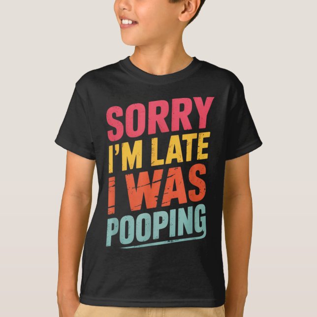 Sorry I'm Late I Was Ong Funny Joke Sarcastic Quot T-Shirt (Vorderseite)