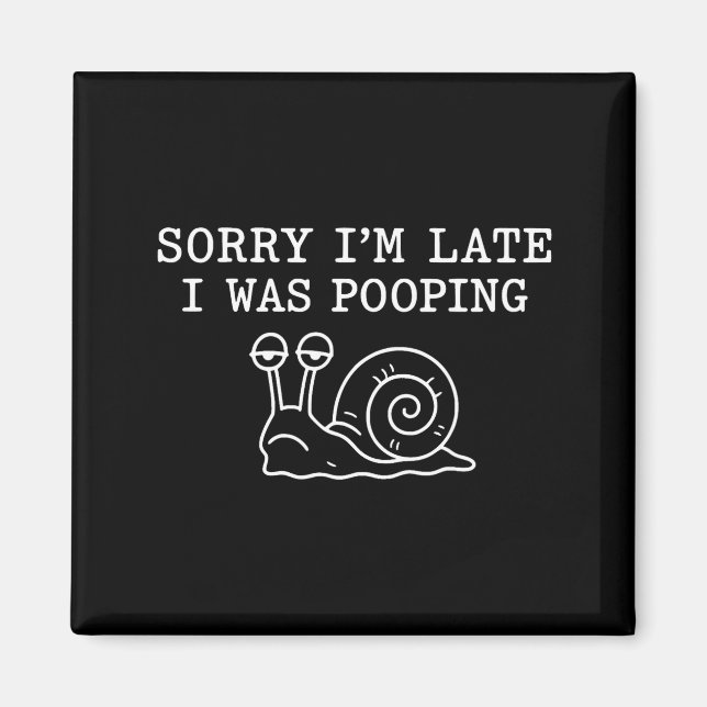 Sorry I'm Late I Was Ong Funny  Magnet (Vorne)