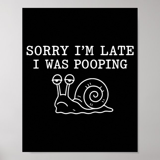 Sorry I'm Late I Was Ong Funny  Poster (Vorne)