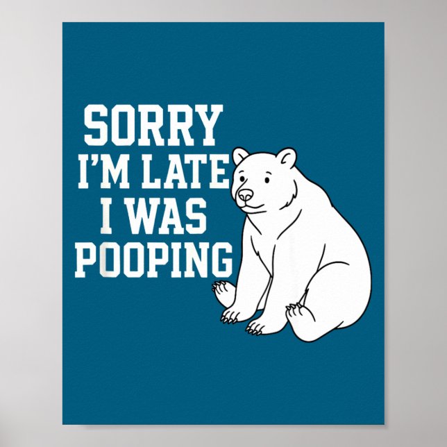 Sorry I'm Late I Was Ong Funny  Poster (Vorne)