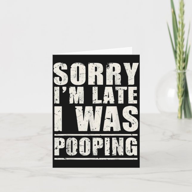 Sorry I'm Late I Was Ong  Karte (Vorderseite)