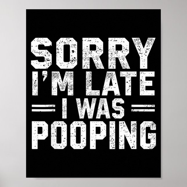 Sorry I'm Late I Was Ong  Poster (Vorne)