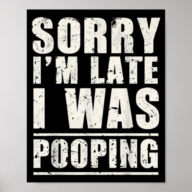 Sorry I'm Late I Was Ong  Poster (Vorne)