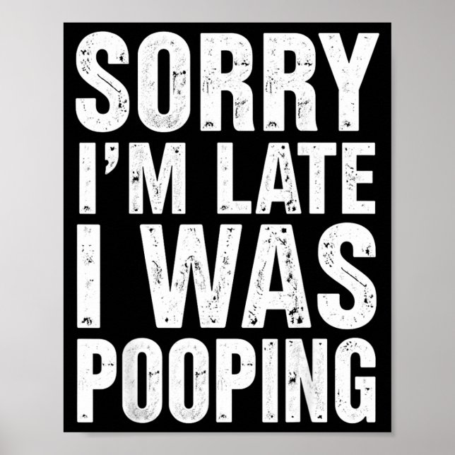 Sorry I'm Late I Was Ong  Poster (Vorne)