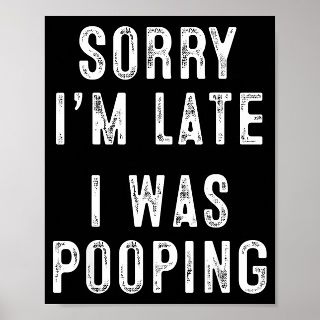 Sorry I'm Late I Was Ong Retro Funny Saying Humor  Poster (Vorne)
