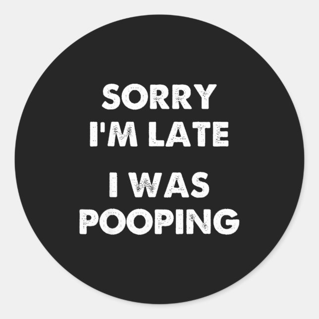 Sorry I'm Late I Was Ong  Runder Aufkleber (Vorderseite)