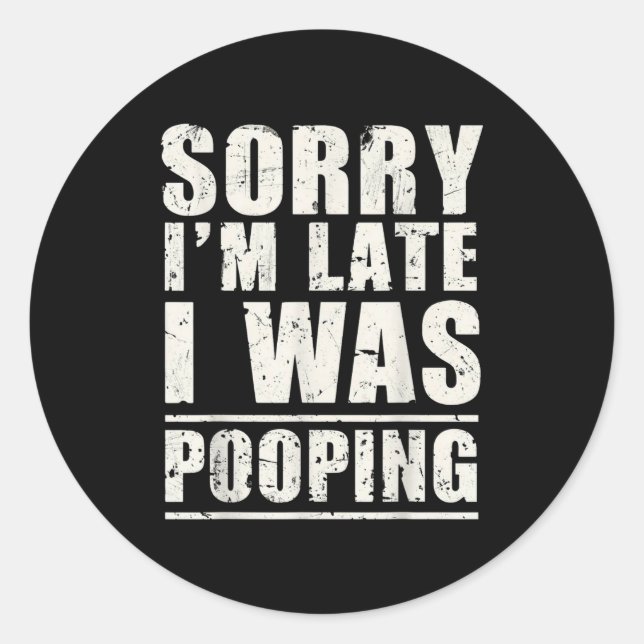Sorry I'm Late I Was Ong  Runder Aufkleber (Vorderseite)