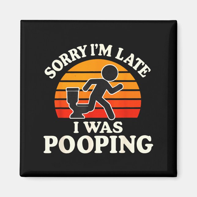 Sorry I'm Late I Was Ong Sarcasm Joke Meme  Magnet (Vorne)