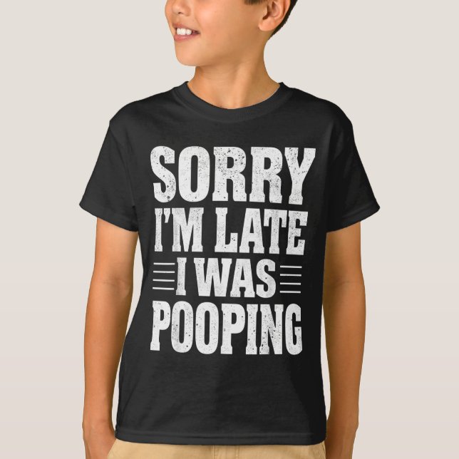 Sorry I'm Late I Was Ong  T-Shirt (Vorderseite)