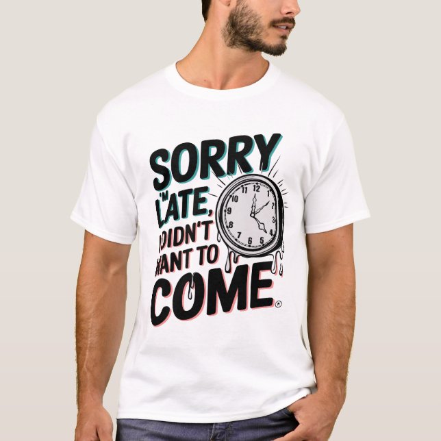 "Sorry I'm Late" - Melting/Broken Clock Illustrati T-Shirt (Vorderseite)
