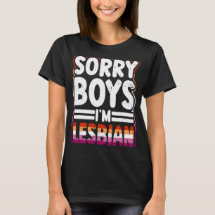 Sorry Jungs, die ich lesbischer Pride Month LGBTQ  T-Shirt