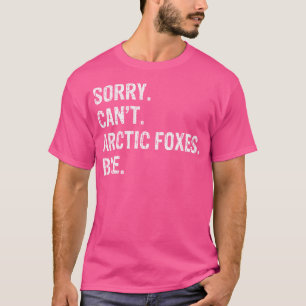 Sorry kann arktische Füchse nicht Bye T-Shirt