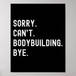Sorry, kann Bodybuilding nicht Bye - Weightheben M Poster
