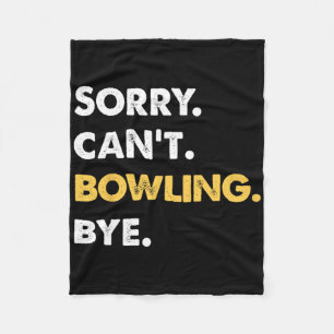 Sorry kann Bowling nicht durch Funny Bowling Fleecedecke