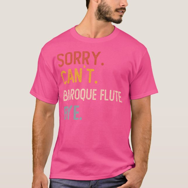 Sorry kann nicht barocke Flute durch Shirts Barock (Vorderseite)