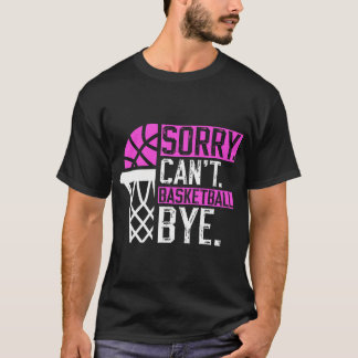 Sorry Kann nicht Basketball durch Funny Vintag Bas T-Shirt