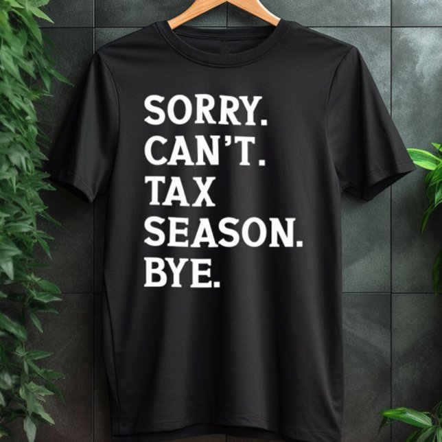 Sorry kann nicht besteuern Jahreszeit durch lustig T-Shirt (Von Creator hochgeladen)