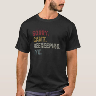 Sorry kann nicht Bienenzüchter T-Shirt