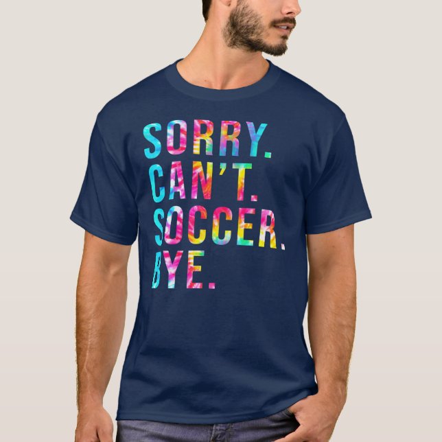 Sorry, kann nicht Fußball durch das lustige Fußbal T-Shirt (Vorderseite)